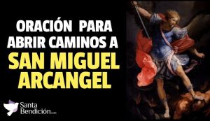 Lee más sobre el artículo Oración a San Miguel Arcángel para abrir caminos