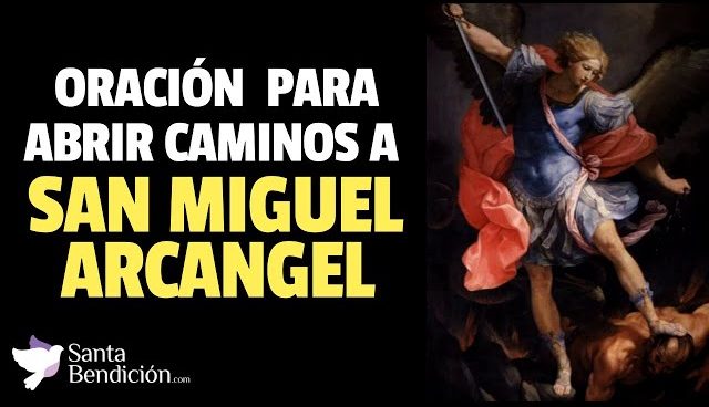 Oración a San Miguel Arcángel para abrir caminos