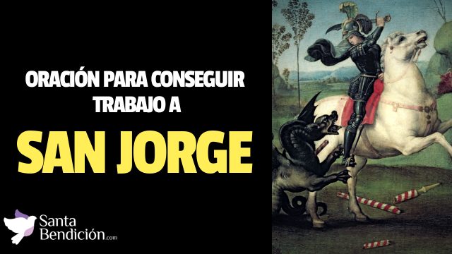 En este momento estás viendo Oración a san jorge para conseguir trabajo