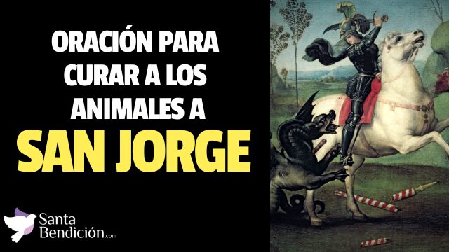 En este momento estás viendo Oración a san jorge bendito para curar a los animales