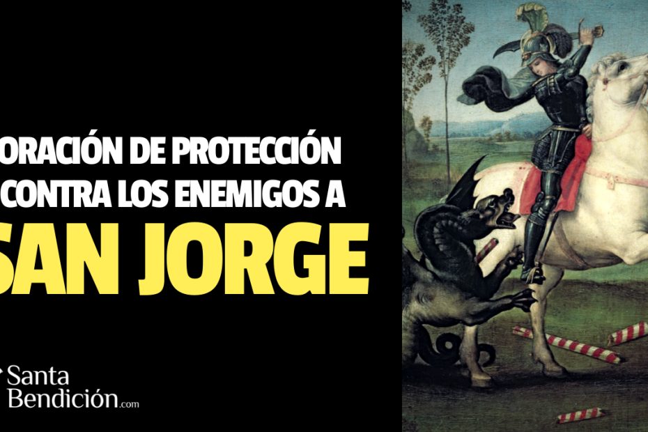 Oración a san jorge de protección contra los enemigos
