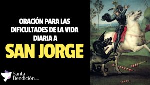 Lee más sobre el artículo Oración a san jorge para las dificultades de la vida diaria