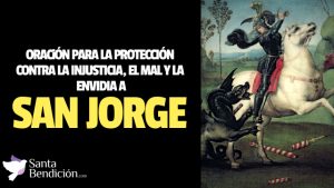 Lee más sobre el artículo Oración a san jorge para la protección contra la injusticia, el mal, y la envidia