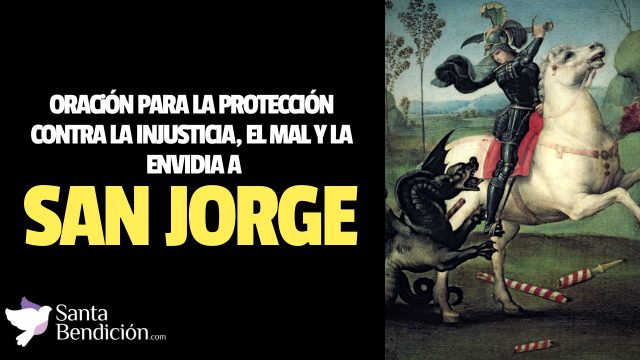 Lee más sobre el artículo Oración a san jorge para la protección contra la injusticia, el mal, y la envidia