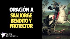 Lee más sobre el artículo Oración a san jorge bendito y protector