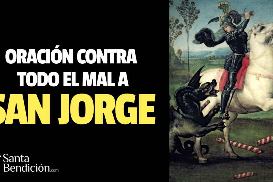 Oración a san jorge contra todo mal