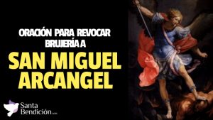 Lee más sobre el artículo Oración a San Miguel Arcángel para revocar brujería