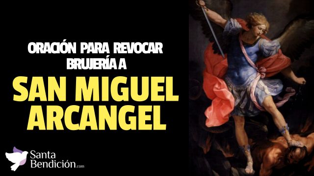 Oración a San Miguel Arcángel para revocar brujería