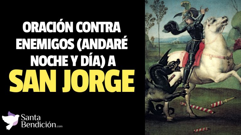 Lee más sobre el artículo Oración de san jorge contra enemigos (andaré noche y día)