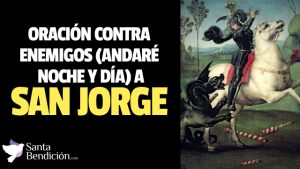 Lee más sobre el artículo Oración de san jorge contra enemigos (andaré noche y día)