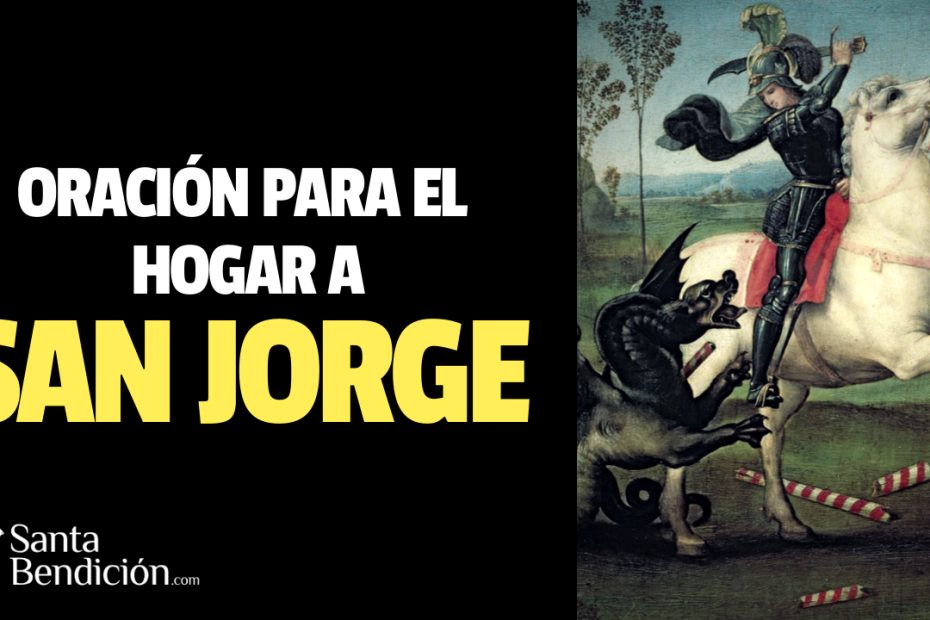 Oración a san jorge para el hogar
