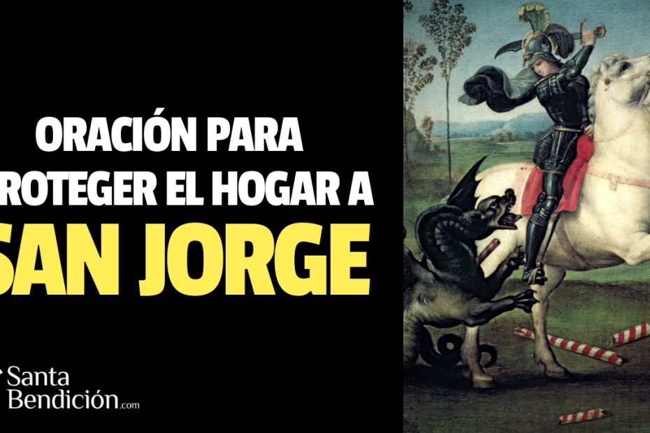 Oración a san jorge para proteger el hogar