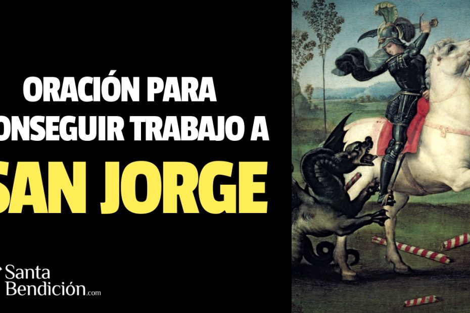 Oración a san jorge para conseguir trabajo