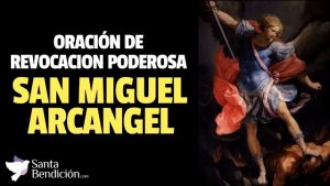 Lee más sobre el artículo Oración de revocación a San Miguel Arcángel poderosa