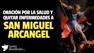 Lee más sobre el artículo Oración a San Miguel Arcángel para la salud y quitar enfermedades