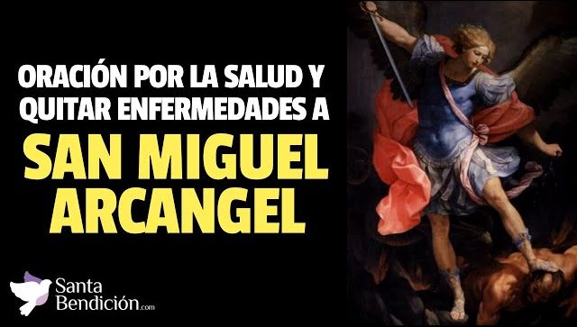 Oración a San Miguel Arcángel para la salud y quitar enfermedades