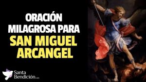 Lee más sobre el artículo Oración milagrosa a San Miguel Arcángel