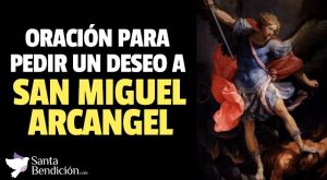 Lee más sobre el artículo Oración a San Miguel el Arcángel para pedir un deseo