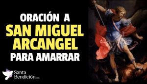 Lee más sobre el artículo Oración a San Miguel Arcángel para amarrar