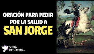 Lee más sobre el artículo Oración a San Jorge para la salud