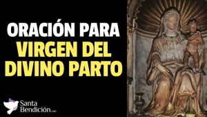 Lee más sobre el artículo Oración a la virgen del divino parto