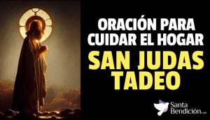 Lee más sobre el artículo Oración a san judas tadeo para cuidar el hogar