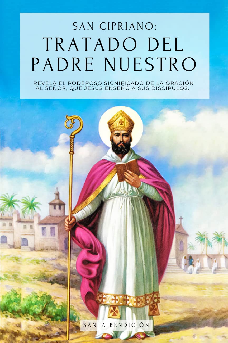 SAN CIPRIANO: TRATADO DEL PADRE NUESTRO