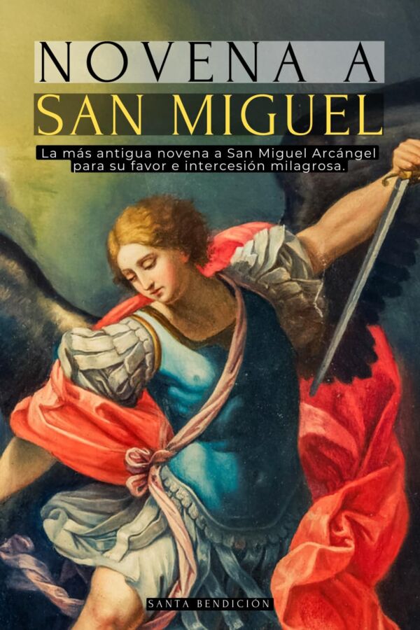 NOVENA A SAN MIGUEL: LA PRIMERA NOVENA A SAN MIGUEL ARCÁNGEL REGISTRADA