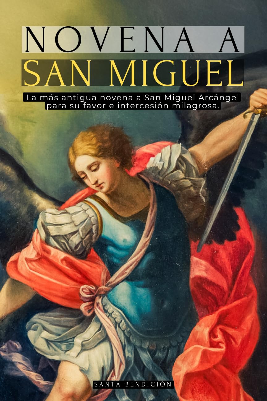 NOVENA A SAN MIGUEL: LA PRIMERA NOVENA A SAN MIGUEL ARCÁNGEL REGISTRADA